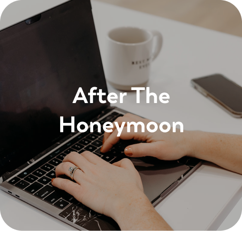 Image that reads After the Honeymoon.
