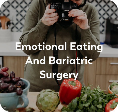 Image that reads Emotional Eating and Bariatric Surgery.