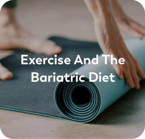 Image that reads Exercise and the Bariatric Diet.