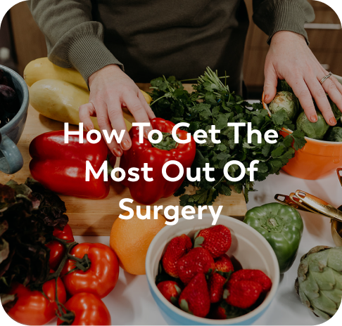 Image that reads, How to Get the Most out of Surgery.